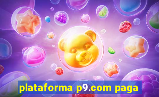 plataforma p9.com paga